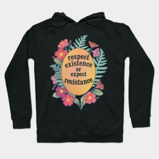 Respect Existence Or Expect Resistance Hoodie